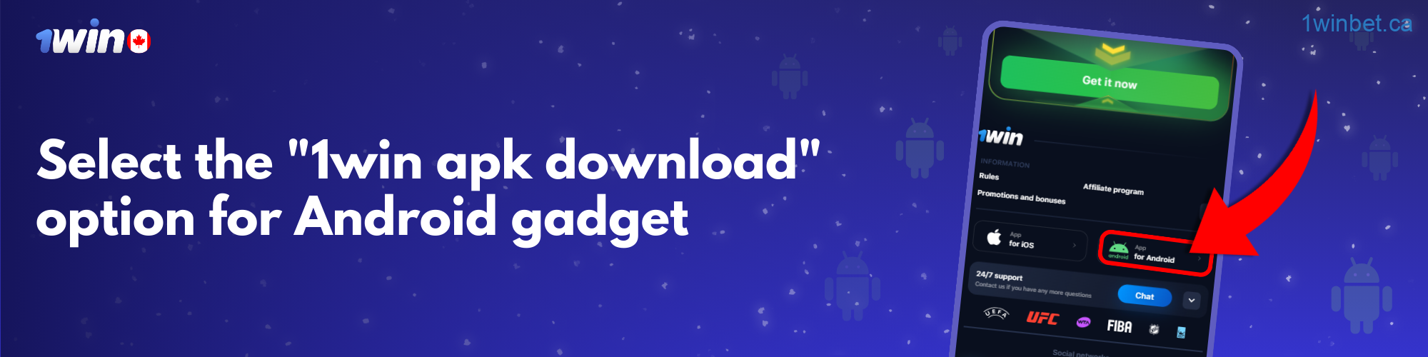 To get the 1win app for Android, click on the 'Download 1win APK for Android devices' button available on the site.